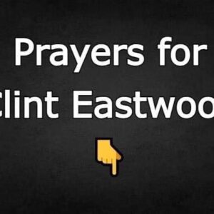 Prayers for Clint Eastwood