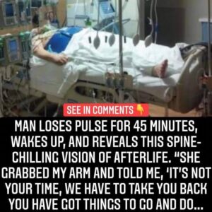 Man loses pulse for 45 minutes, wakes up, and shares this spine-chilling vision of afterlife