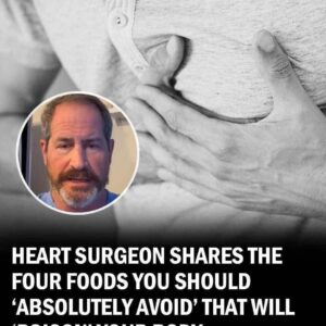 Heart surgeon shares four types of foods you should ‘always avoid’ as they ‘poison’ your body