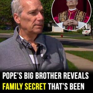 Pope’s brother makes candid confession about Leo XIV’s past