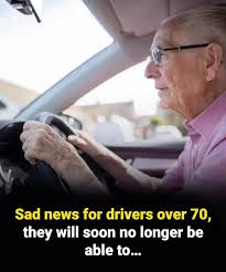 Sad news for drivers over 70, they will soon no longer be able to