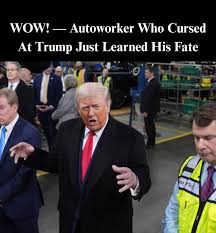 A Ford autoworker who heckled Donald Trump during a visit