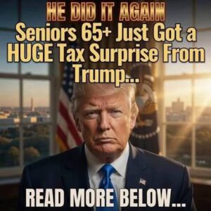 Seniors 65+ Just Got a HUGE Tax Surprise From Trump